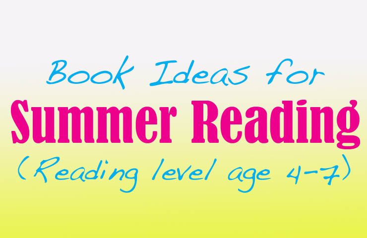 Summer reading book ideas age 4-7